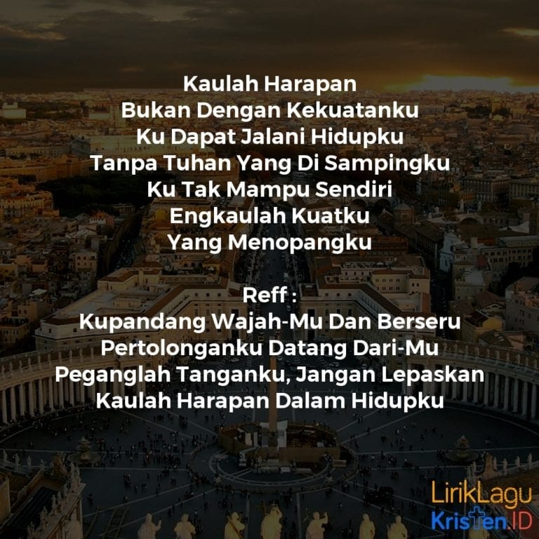 Kaulah Harapan • LIRIK LAGU KRISTEN
