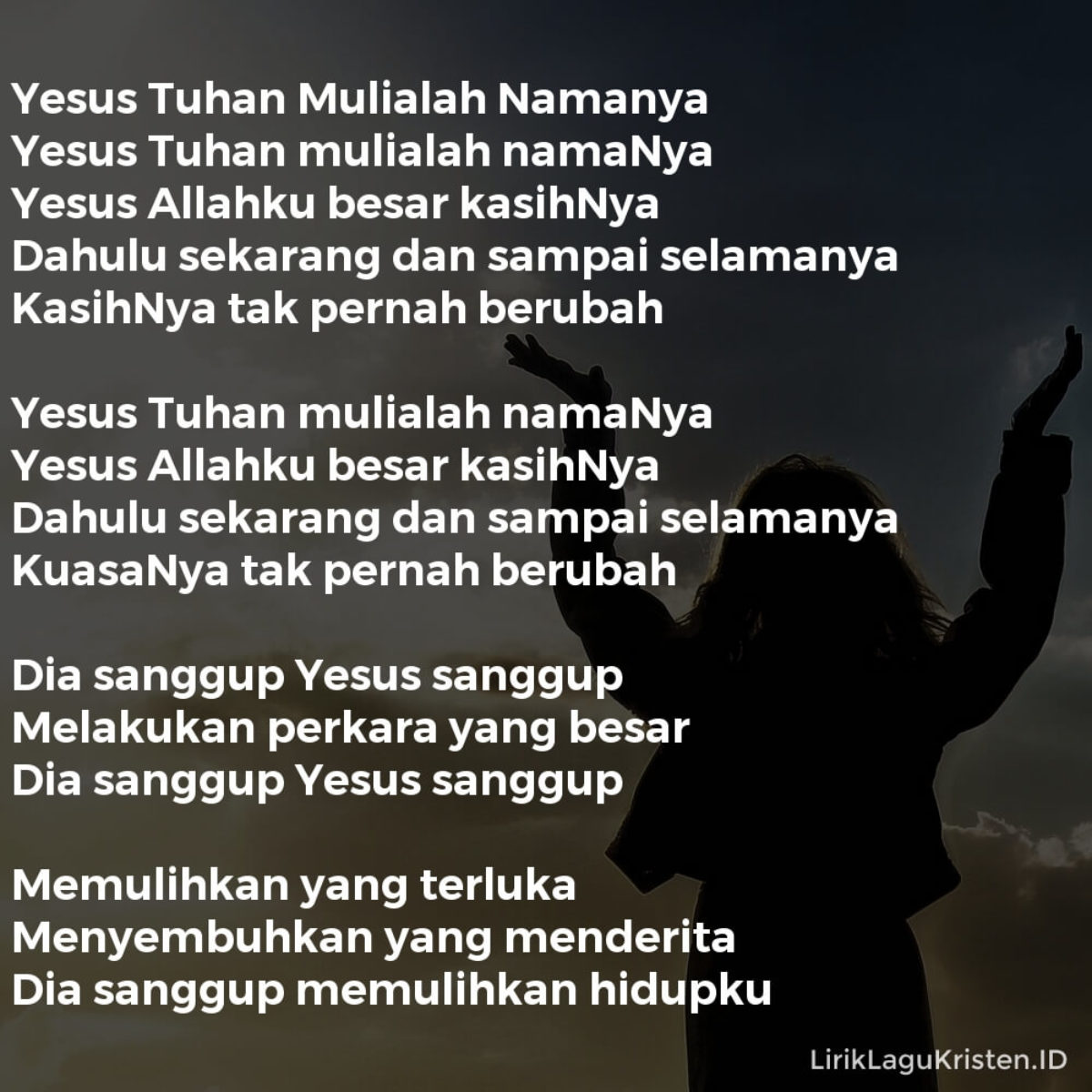Yesus Tuhan Mulialah Namanya Dia Sanggup Yesus Sanggup Lirik Lagu Kristen