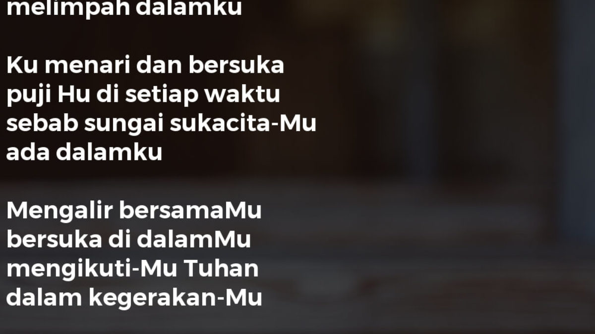 Sungai Sukacita Lirik Lagu Kristen Sungai Sukacita Lirik Lagu Kristen