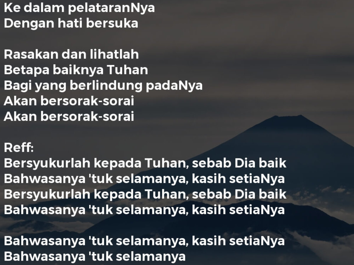 Lirik Lagu Bersyukurlah Kepada Tuhan Sebab Ia Baik Mudah
